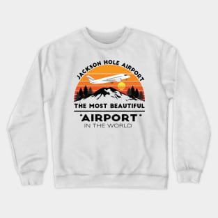 Jackson Hole Airport The Most Beautiful Airports In the World Exclusive Wyoming Crewneck Sweatshirt